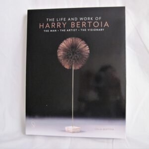 The Life and Work of Harry Bertoia: The Man, The Artist, The Visionary